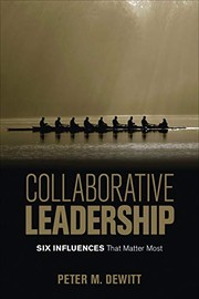 Collaborative leadership six influences that matter most