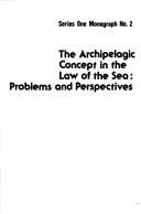 The archipelagic concept in the law of the sea Problems and perspectives
