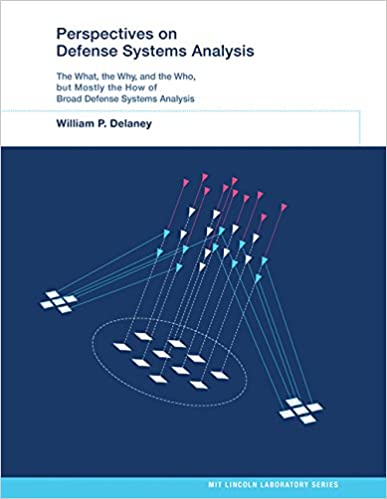 Perspectives on defense systems analysis the what, the why, and the who, but mostly the how of broad defense systems analysis
