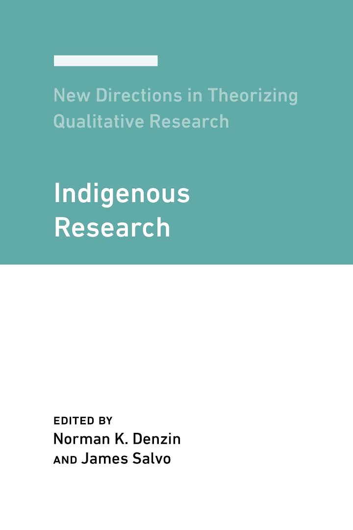 New directions in theorizing qualitative research indigenous research