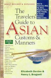 The travelers' guide to Asian customs & manners how to converse, dine, tip, drive, bargain, dress, make friends, and conduct business while in Asia