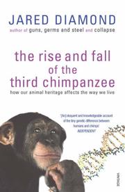 The rise and fall of the third chimpanzee how our animal heritage affects the way we live