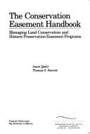 The conservation easement handbook managing land conservation and historic preservation easement programs