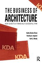 The business of architecture your guide to a financially successful firm