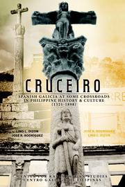 Cruceiro Spanish Galicia at some crossroads in Philippine history and culture, 1521-1898