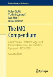The IMO compendium a collection of problems suggested for the International  Mathematical Olympiads,1959-2009
