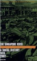 The Singapore river a social history, 1819-2002