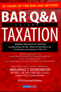 50 years of the bar and beyond Bar Q & A taxation : with selected Supreme Court doctrinal rulings up to December 2017