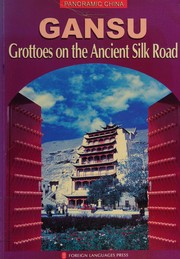 Gansu grottoes on the ancient Silk Road