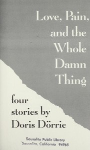 Love, pain, and the whole damn thing four stories