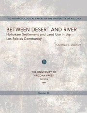 Between desert and river Hohokam settlement and land use in the Los Robles community