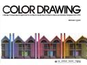 Color drawing a marker/colored-pencil approach for architects, interior, and graphic designers and artists
