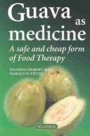 Guava as medicine a safe and cheap form of food theraphy
