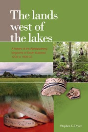 The lands west of the lakes a history of the Ajattappareng kingdoms of South Sulawesi, 1200 to 1600 CE