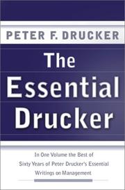 The essential Drucker selections from the management works of Peter F. Drucker.