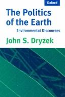 The politics of the earth environmental discourses