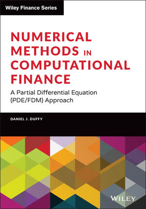 Numerical methods in computational finance a partial differential equation (PDE/FDM) approach