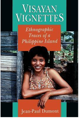Visayan vignettes ethnographic traces of a Philippine island
