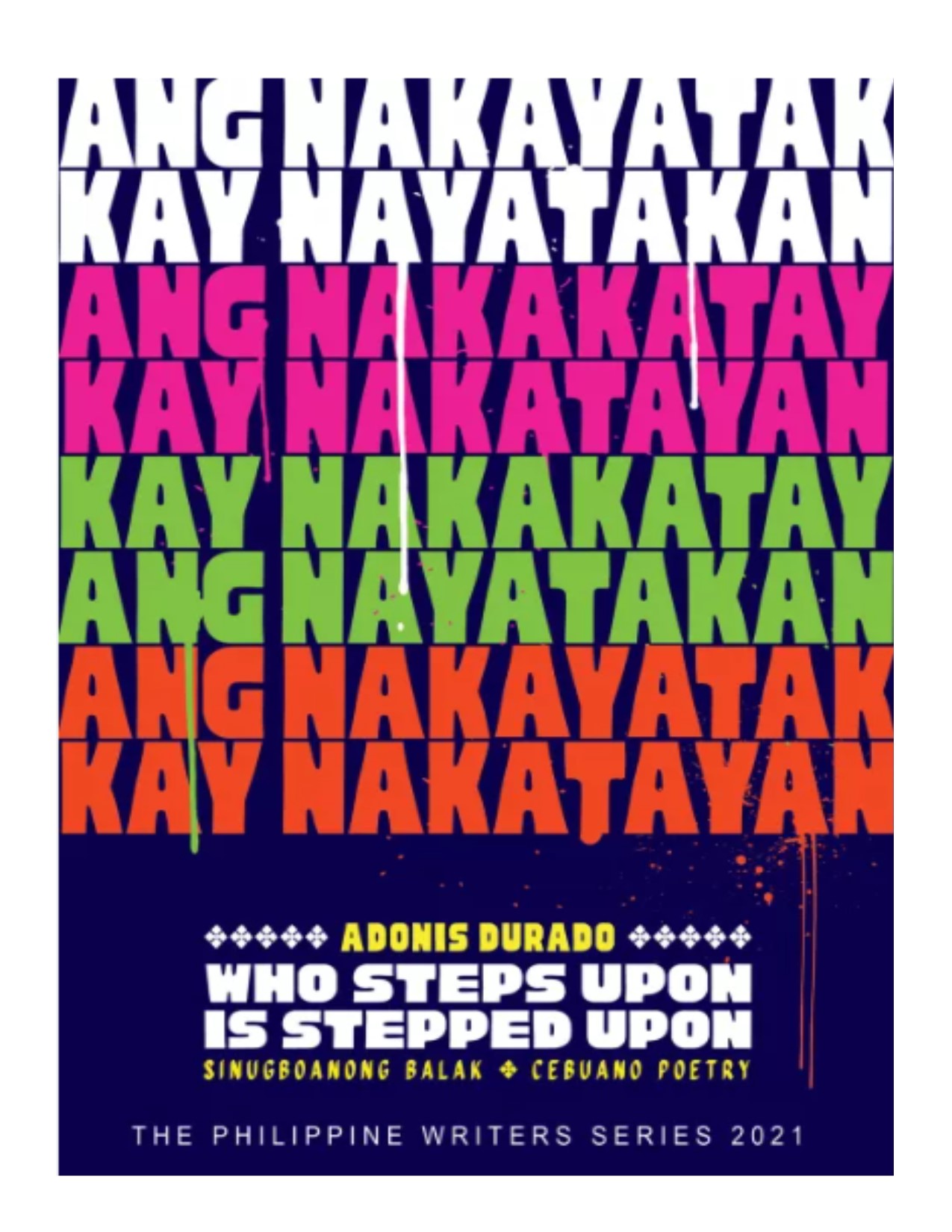 Ang nakayatak kay nayatakan balak = Who steps upon is stepped upon : poetry