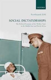 Social dictatorships the political economy of the welfare state in the Middle East and North Africa