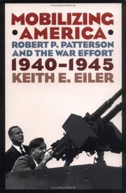 Mobilizing America Robert P. Patterson and the war effort, 1940-1945
