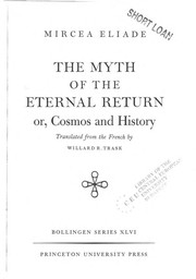 The myth of the eternal return or, cosmos and history