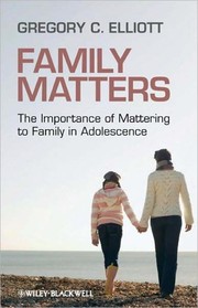 Family matters the importance of mattering to family in adolescence