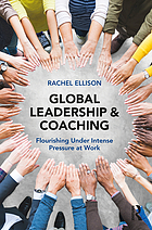 Global leadership & coaching flourishing under intense pressure at work