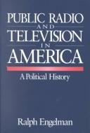 Public radio and television in America a political history