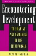 Encountering development the making and unmaking of the Third World