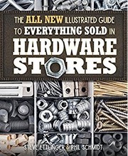 The all new illustrated guide to everything sold in hardware stores