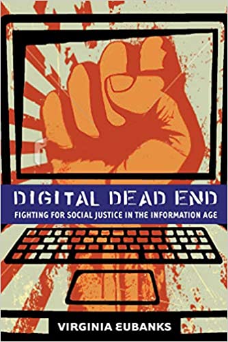 Digital dead end fighting for social justice in the information age