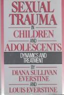 Sexual trauma in children and adolescents dynamics and treatment