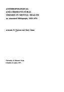 Anthropological and cross-cultural themes in mental health an annotated bibliography, 1925-1974