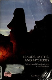 Frauds, myths, and mysteries science and pseudoscience in archaeology