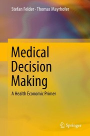 Medical Decision Making A Health Economic Primer