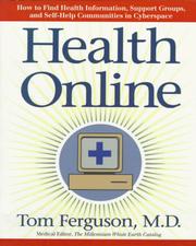 Health online how to find health information, support groups, and self-help communities in cyberspace