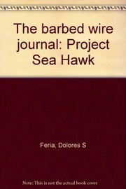 Project Sea Hawk the barbed wire journal
