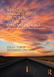 Strategic management in public services organizations concepts, schools and contemporary issues