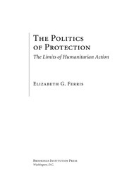 The politics of protection the limits of humanitarian action