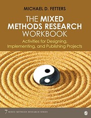 The mixed methods research workbook activities for designing, implementing, and publishing projects