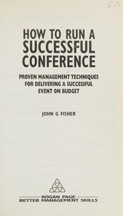How to run a successful conference proven management techniques for delivering a successful event on budget.