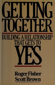 Getting together building a relationship that gets to yes