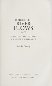 Where the river flows scientific reflections on earth's waterways