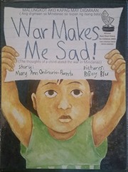War makes me sad Malungkot ako kapag may digmaan