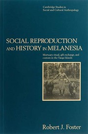Social reproduction and history in Melanesia mortuary ritual, gift exchange, and custom in the Tanga Islands