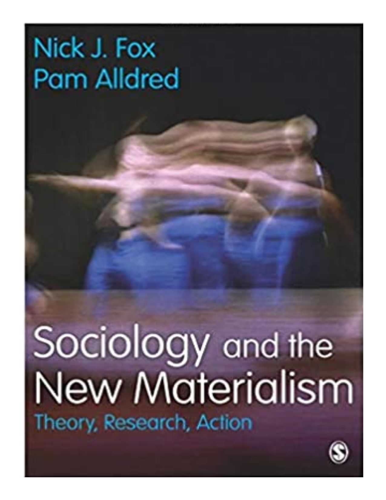 Sociology and the new materialism theory, research, action