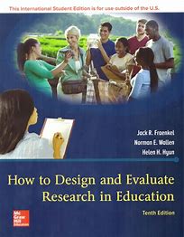 How to design and evaluate research in education