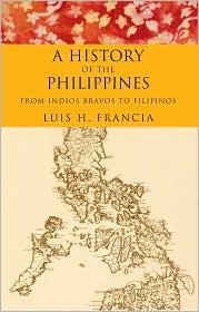 A history of the Philippines from Indios Bravos to Filipinos