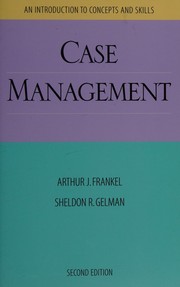Case management an introduction to concepts and skills